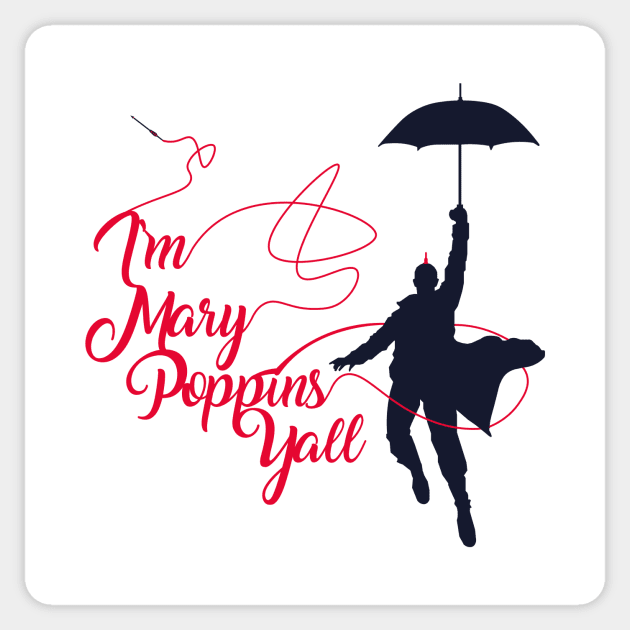 I'm Mary Poppins Yall Sticker by JJFDesigns